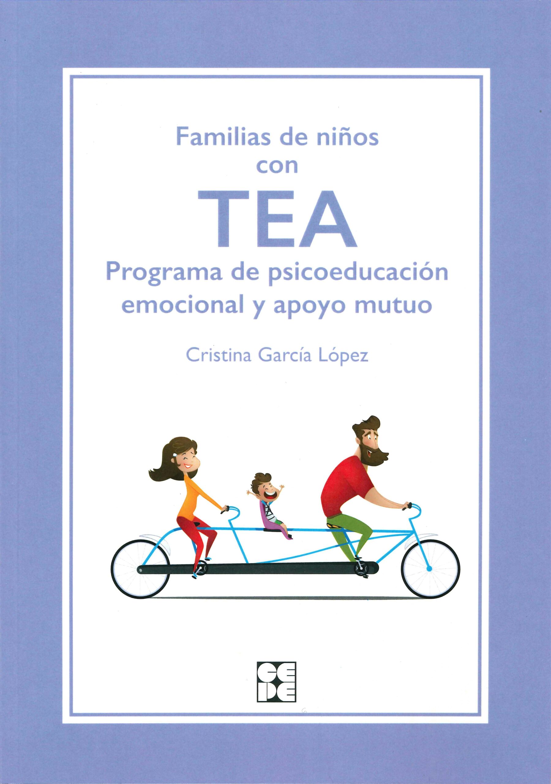 Portada del Libro Familias De Niños Con Tea: Programa De Psicoeducacion Emocional Y Apoy de Cristina Garcia Lopez - 9788418044205