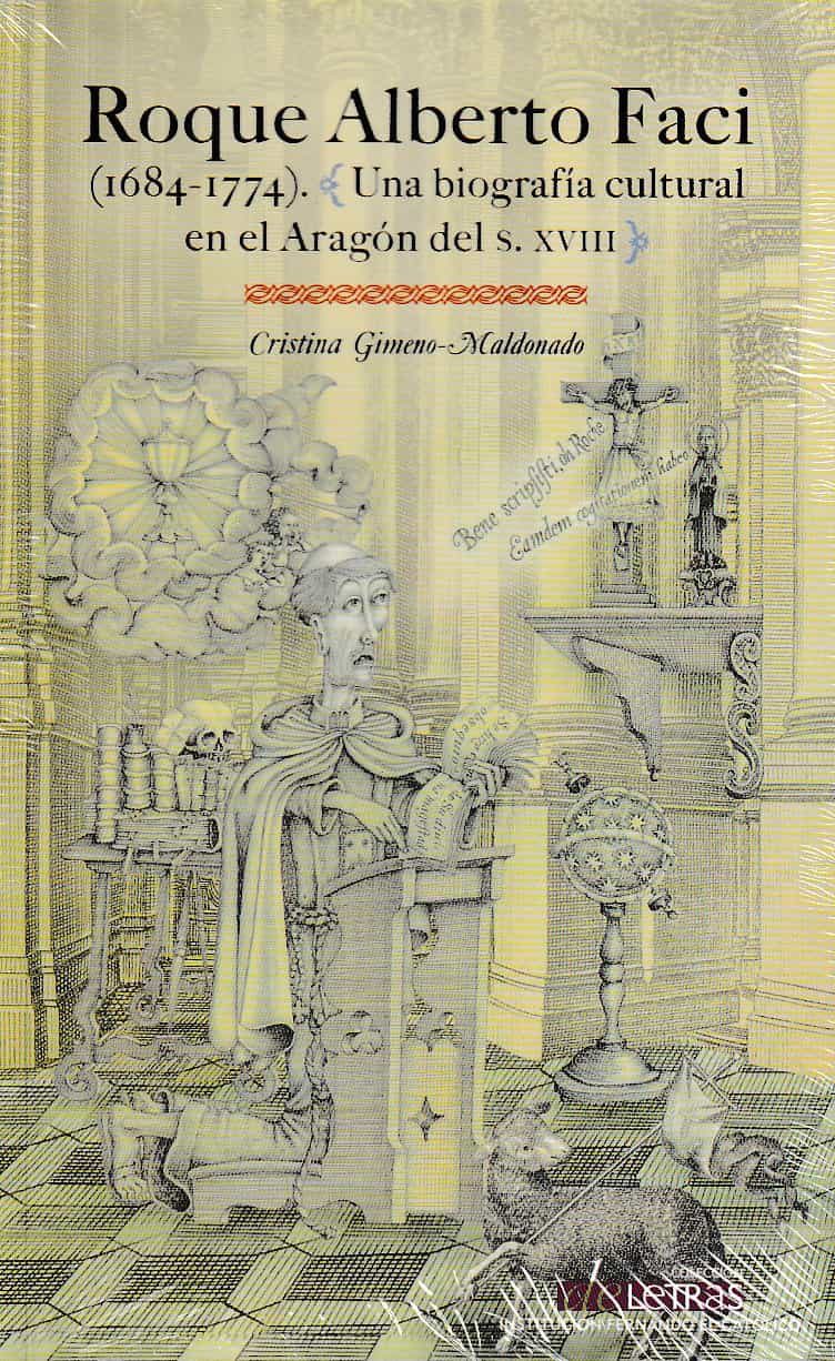 Portada del Libro Roque Alberto Faci (1684-1774): Una Biografia Cultural En El Aragon De de Cristina Gimeno Maldonado - 9788499115795