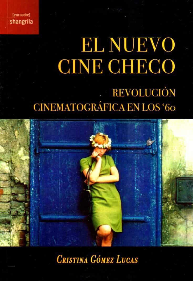 Portada del Libro El Nuevo Cine Checo. Revolución Cinematográfica En Los 60 de Cristina Gomez Lucas - 9788412077568