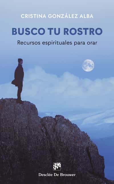 Portada del Libro Busco Tu Rostro: Recursos Espirituales Para Orar de Cristina Gonzalez Alba - 9788433030887