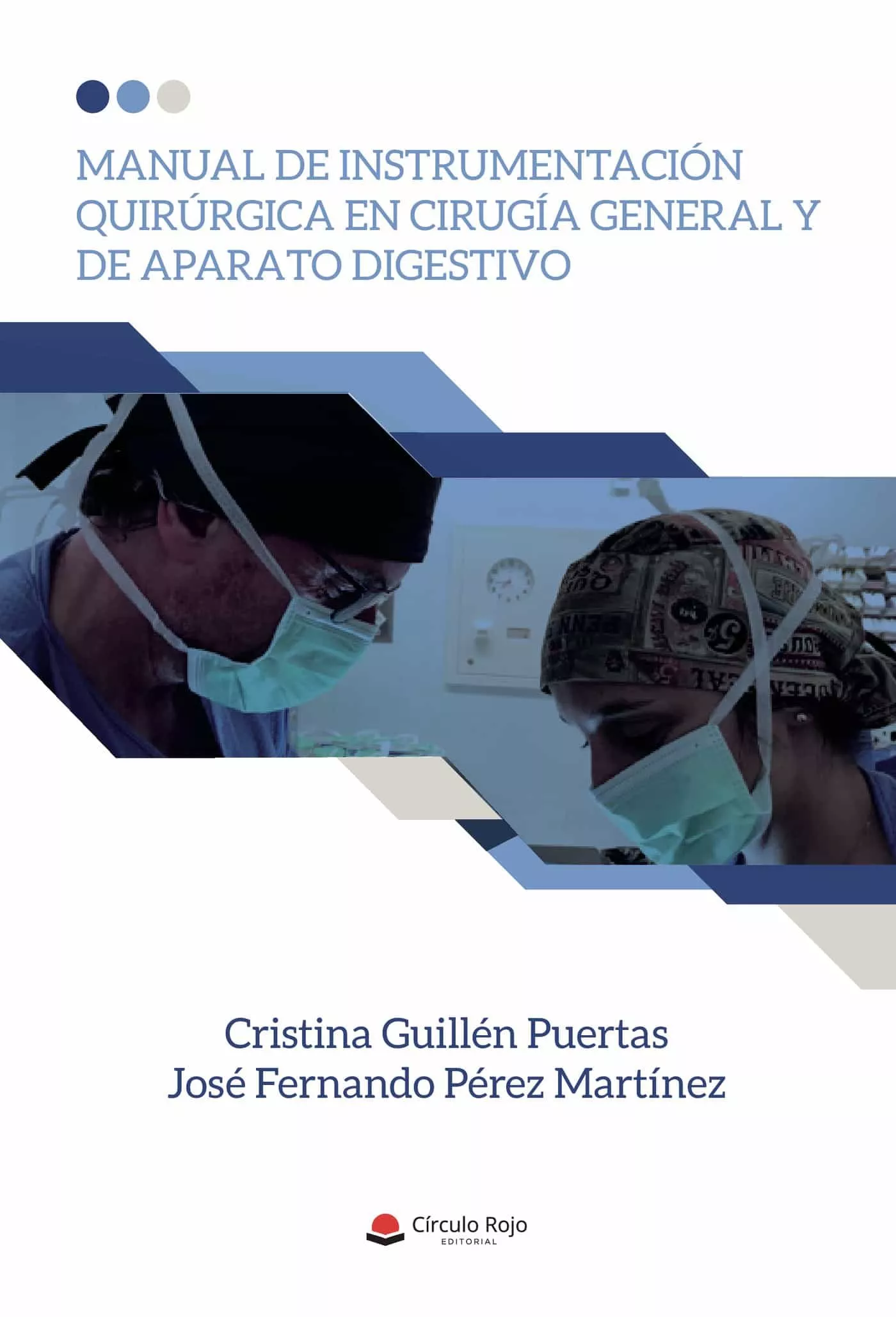 Portada del Libro Manual De Instrumentación Quirúrgica En Cirugía General Y De Apar Ato de Cristina Guillen Puertas - 9788413319711