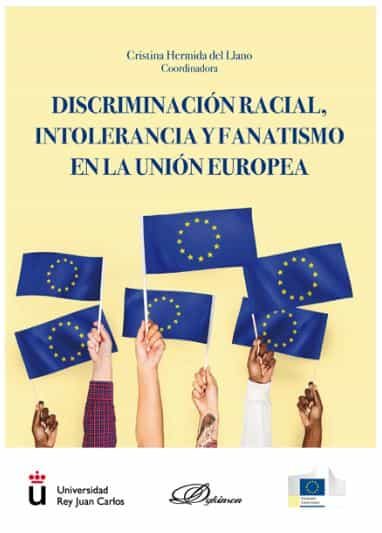 Portada del Libro Discriminacion Racial Intolerancia Y Fanatismo En La Union Europ Ea de Cristina Hermida Del Llano - 9788413245843