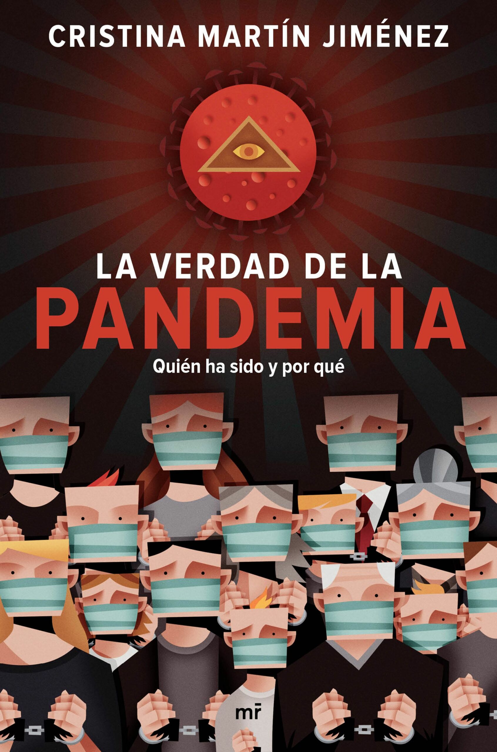 Portada del Libro La Verdad De La Pandemia: Quien Ha Sido Y Por Que de Cristina Martin Jimenez - 9788427047723