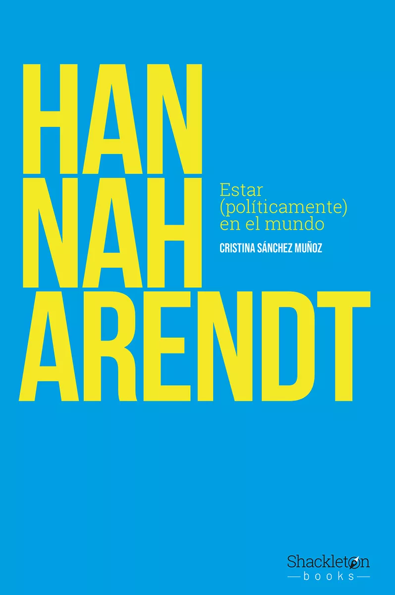 Portada del Libro Hannah Arendt: Estar (Politicamente En El Mundo) de Cristina Sanchez Muñoz - 9788417822408