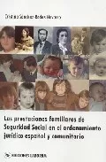 Portada del Libro Las Prestaciones Familiares De Seguridad Social En El Ordenamient O Ju de Cristina Sanchez Rodas Navarro - 9788495863522