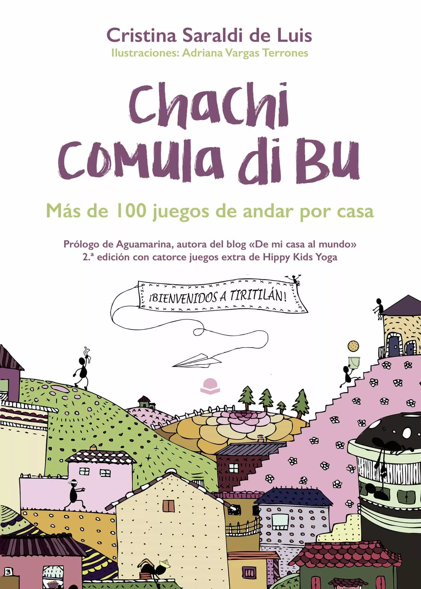 Portada del Libro Chachi Comula Di Bu Más De 100 Juegos De Andar Por Casa de Cristina Saraldi De Luis - 9788413386119