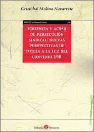 Portada del Libro Violencia Y Acoso De Persecucion Sindical: Nuevas Perspectivas De Tute de Cristobal Molina Navarrete - 9788417310967