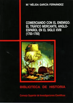 Portada del Libro Comerciando Con El Enemigo : El Trafico Mercantil Anglo-Español E N El de Csic - 9788400084455