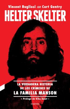 Portada del Libro Helter Skelter: La Verdadera Historia De Los Crímenes De La Familia Ma de Curt Gentry - 9788418282133