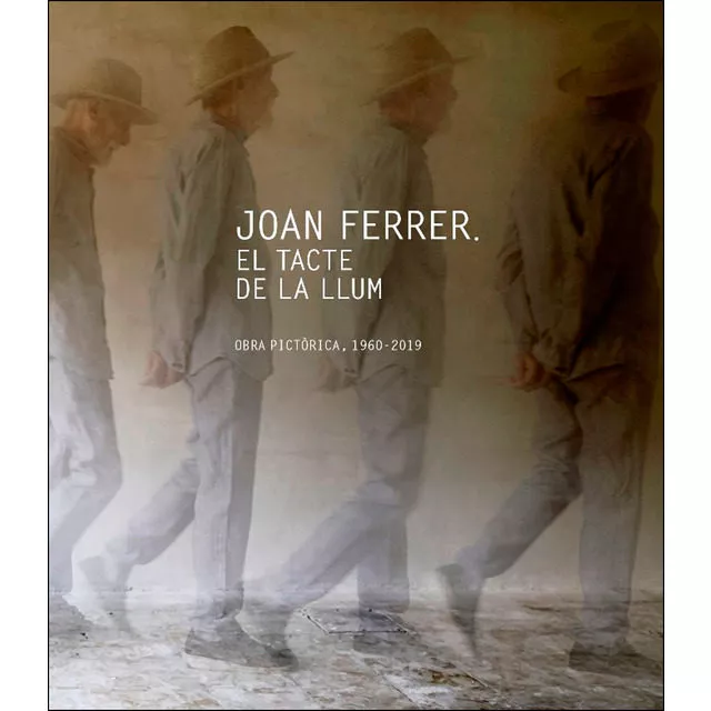 Portada del Libro Joan Ferrer. El Tacte De La Llum (Rustica) (Obra Pictorica 1960- 2019) de D. Ferer - 9788415269830