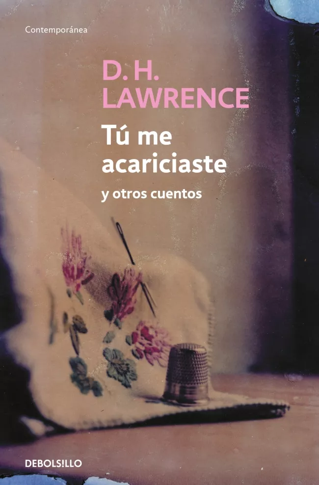 Portada del Libro Tu Me Acariciaste Y Otros Relatos de D.H. Lawrence - 9788483462843