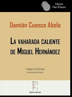 Portada del Libro La Vaharada Caliente De Miguel Hernández de Damian Cuenca Abela - 9788417574291