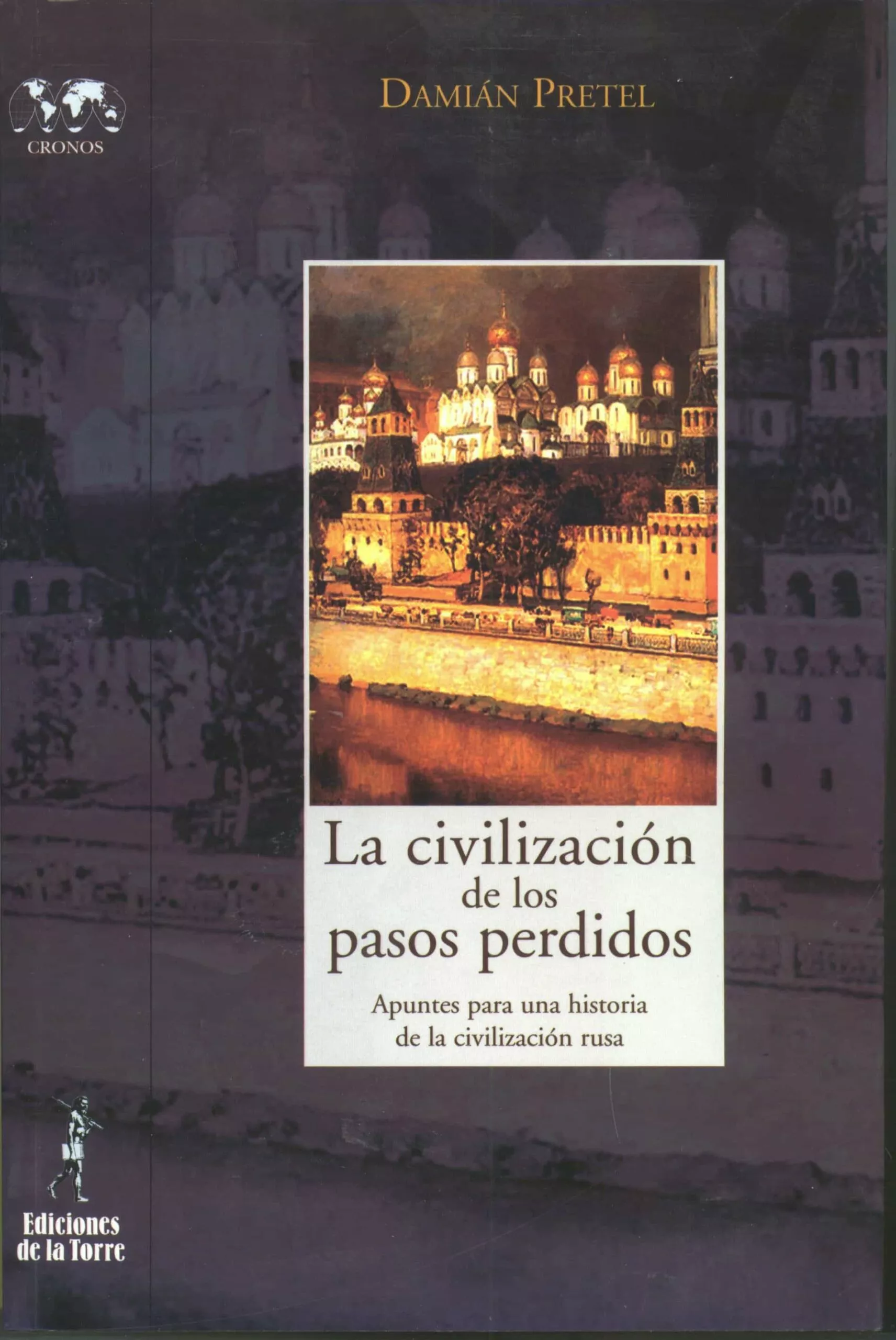 Portada del Libro La Civilizacion De Los Pasos Perdidos: Apuntes Para Una Historia De La de Damian Pretel - 9788479603410