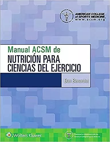 Portada del Libro Manual Acsm De Nutricion Para Ciencias Del Ejercicio de Dan Benardot - 9788417602628