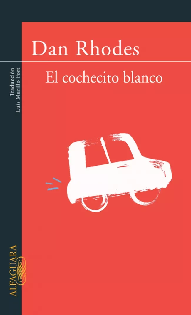 Portada del Libro El Cochecito Blanco de Dan Rhodes - 9788420401799