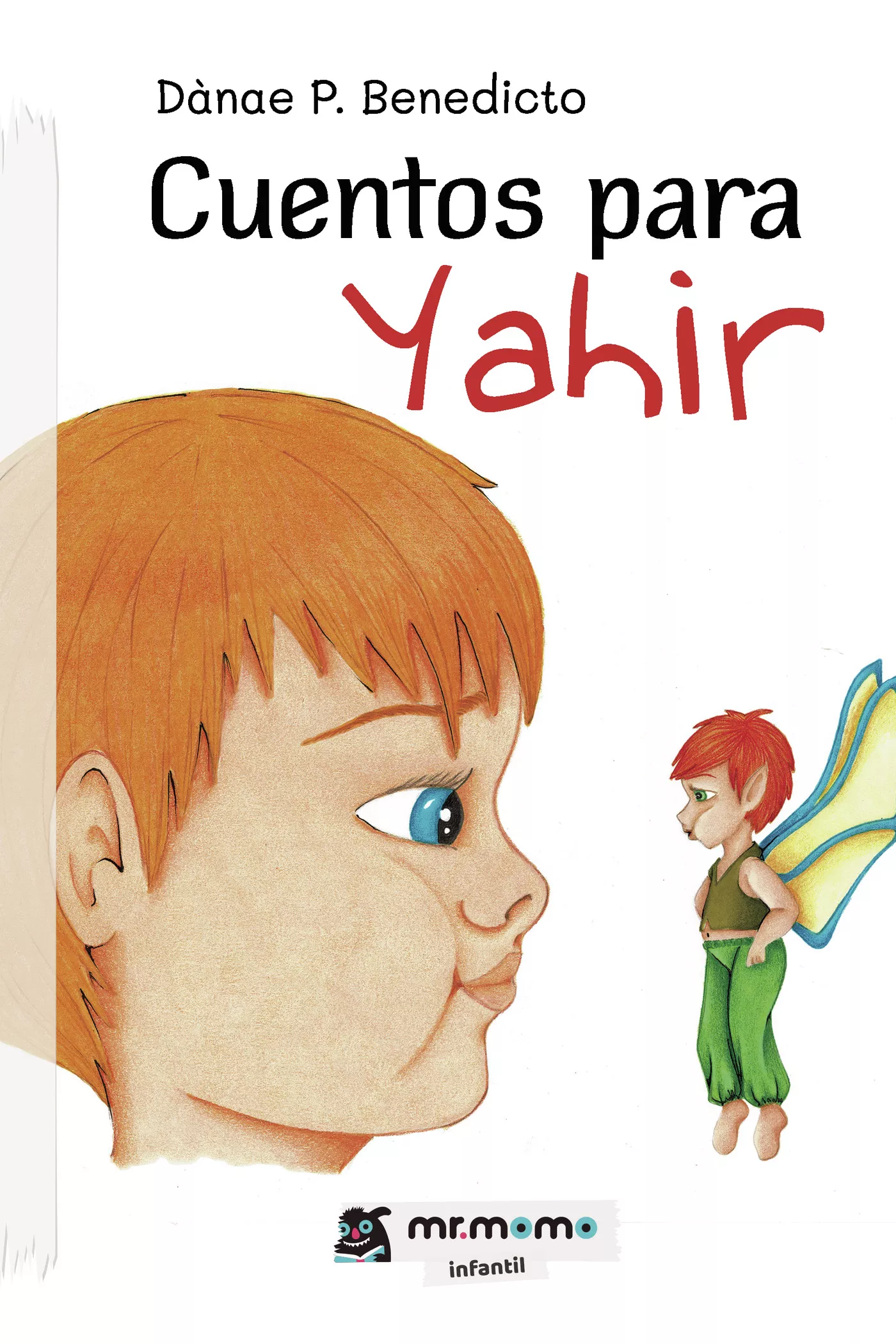 Portada Del Libro Cuentos Para Yahir De Danae P. Benedicto - 9788417842796