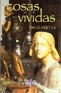 Portada del Libro Cosas Vividas de Dani Arjona - 9788496565166