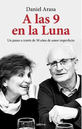 Portada del Libro A Las 9 En La Luna de Daniel Arasa - 9788416921874