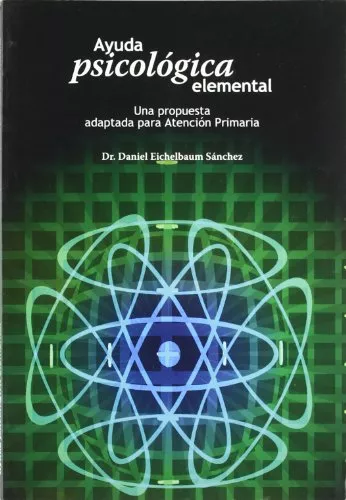 Portada del Libro Ayuda Psicologica Elemental: Una Propuesta Adaptada Para Atencion Prim de Daniel Eichelbaum - 9788484592785