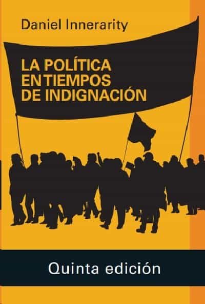 Portada del Libro La Politica En Tiempos De Indignacion 2020 de Daniel Innerarity - 9788418218200