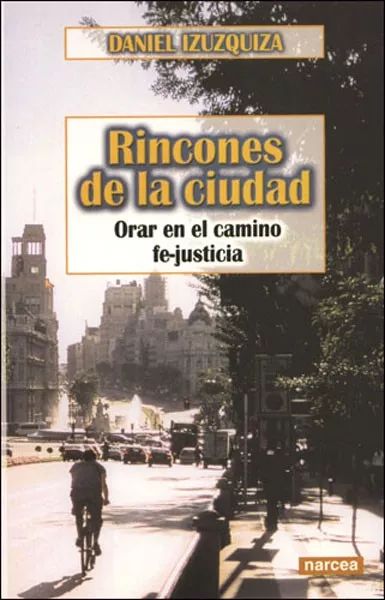 Portada del Libro Rincones De La Ciudad: Orar En El Camino Fe-Justicia de Daniel Izuzquiza - 9788427714922