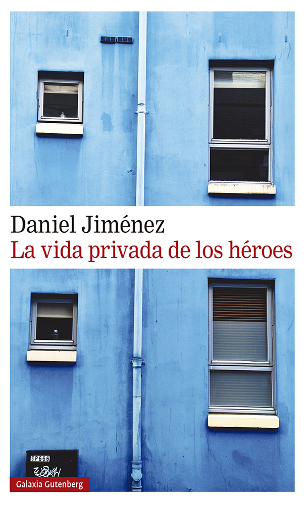 Portada del Libro La Vida Privada De Los Heroes de Daniel Jimenez - 9788418218125