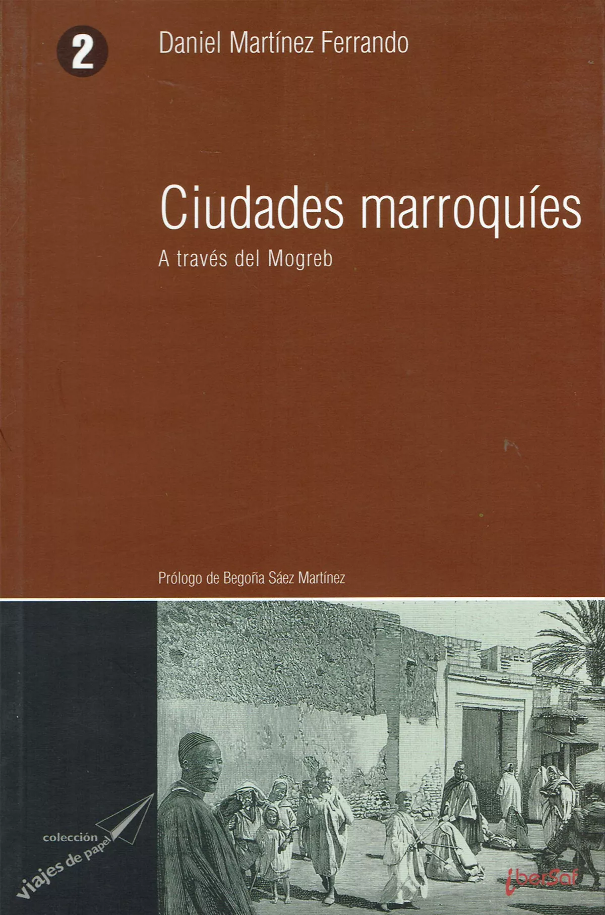 Portada del Libro Ciudades Marroquies: A Traves Del Mogreb de Daniel Martinez Ferrando - 9788495803474
