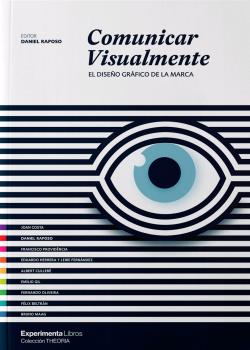 Portada del Libro Comunicar Visualmente. El Diseño Gráfico De La Marca de Daniel Raposo - 9788418049217
