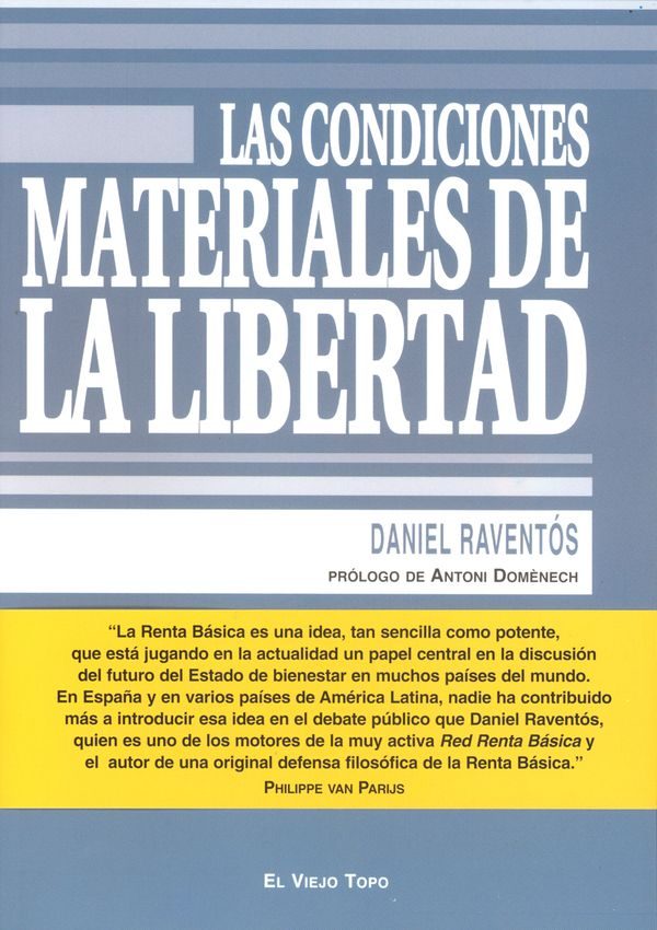 Portada del Libro Las Condiciones Materiales De La Libertad (El Viejo Topo) de Daniel Raventos - 9788496831315