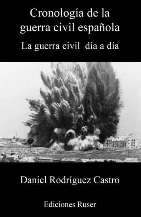Portada del Libro Cronologia Guerra Civil Española La Guerra Civil Dia de Daniel Rodriguez Castro - 9788412083811
