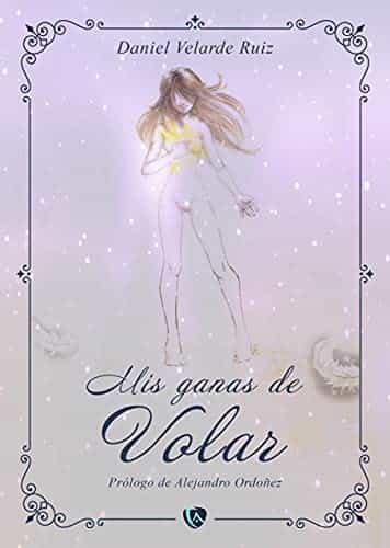 Portada del Libro Mis Ganas De Volar (2ª Ed.) de Daniel Velarde Ruiz - 9788412120578