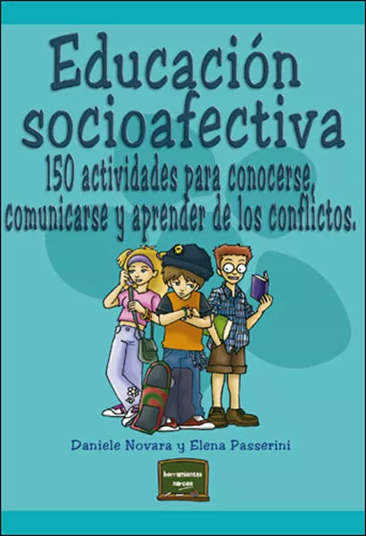 Portada del Libro Educacion Socioafectiva: 150 Actividades Para Conocerse Comunica Rse Y de Daniele Novara - 9788427715073