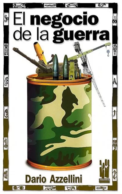 Portada del Libro El Negocio De La Guerra de Dario Azzellini - 9788481363142