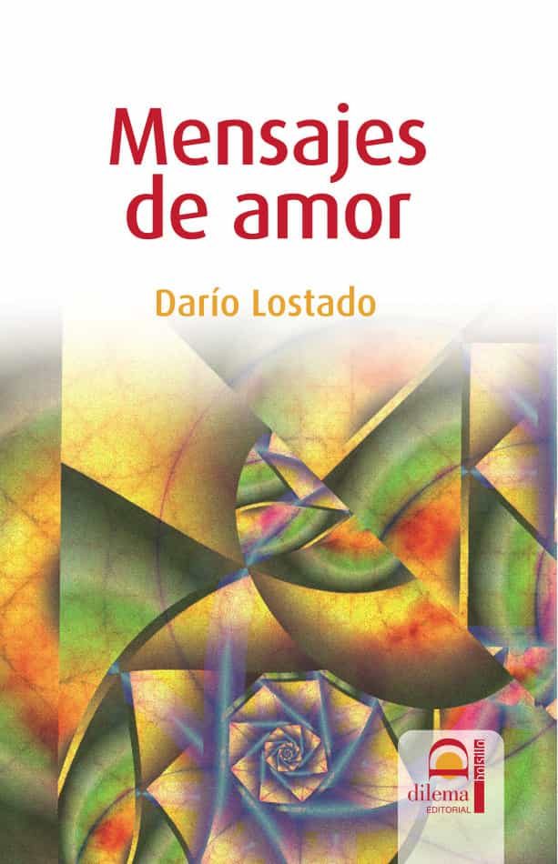 Portada del Libro Mensajes De Amor de Dario Lostado - 9788498270525