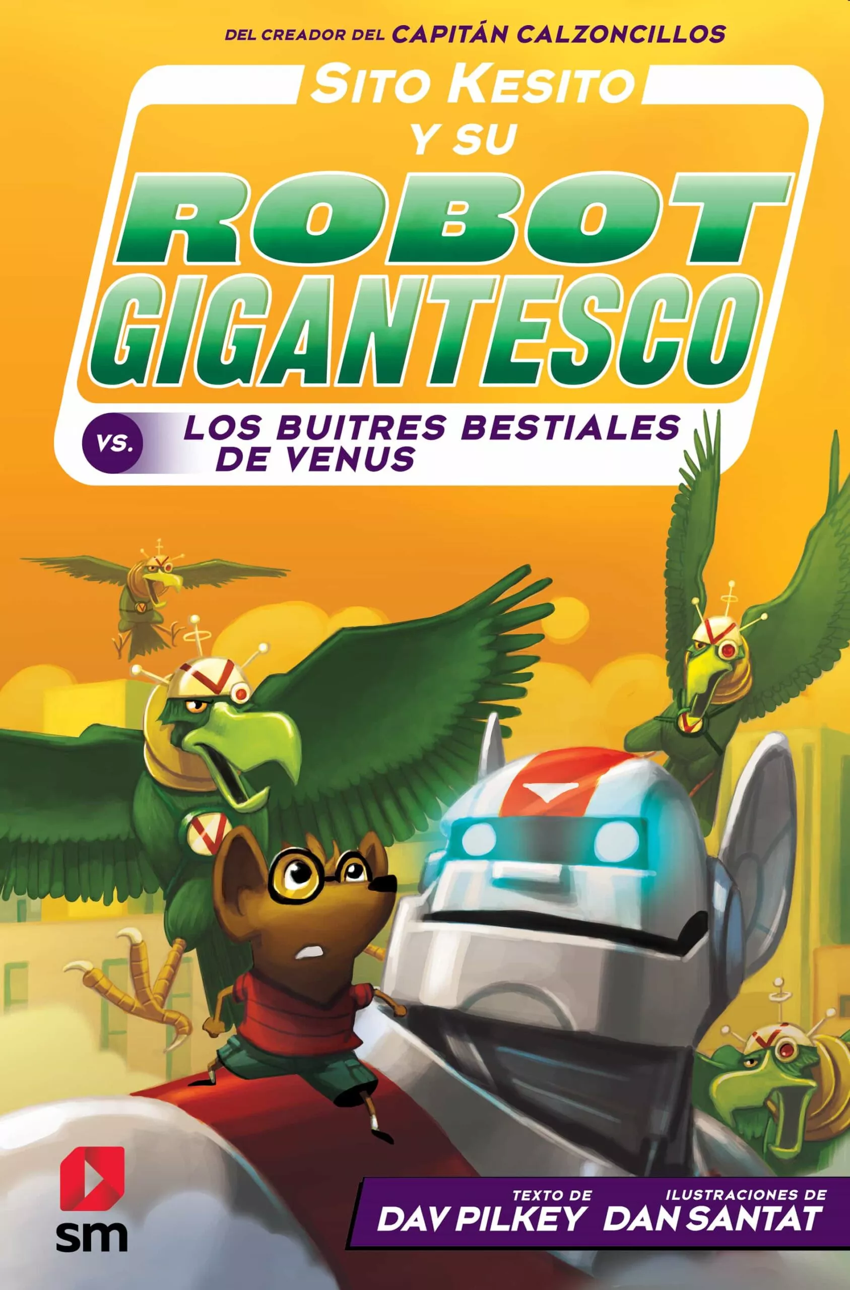 Portada del Libro Sito Kesito Y Su Robot Gigantesco Contra Los Buitres Bestiales De Venu de Dav Pilkey - 9788413182834