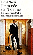 Portada del Libro Le Musee De L Homme: Le Fabuleux Declin De L Empire Masculin de David Abiker - 9782070341764