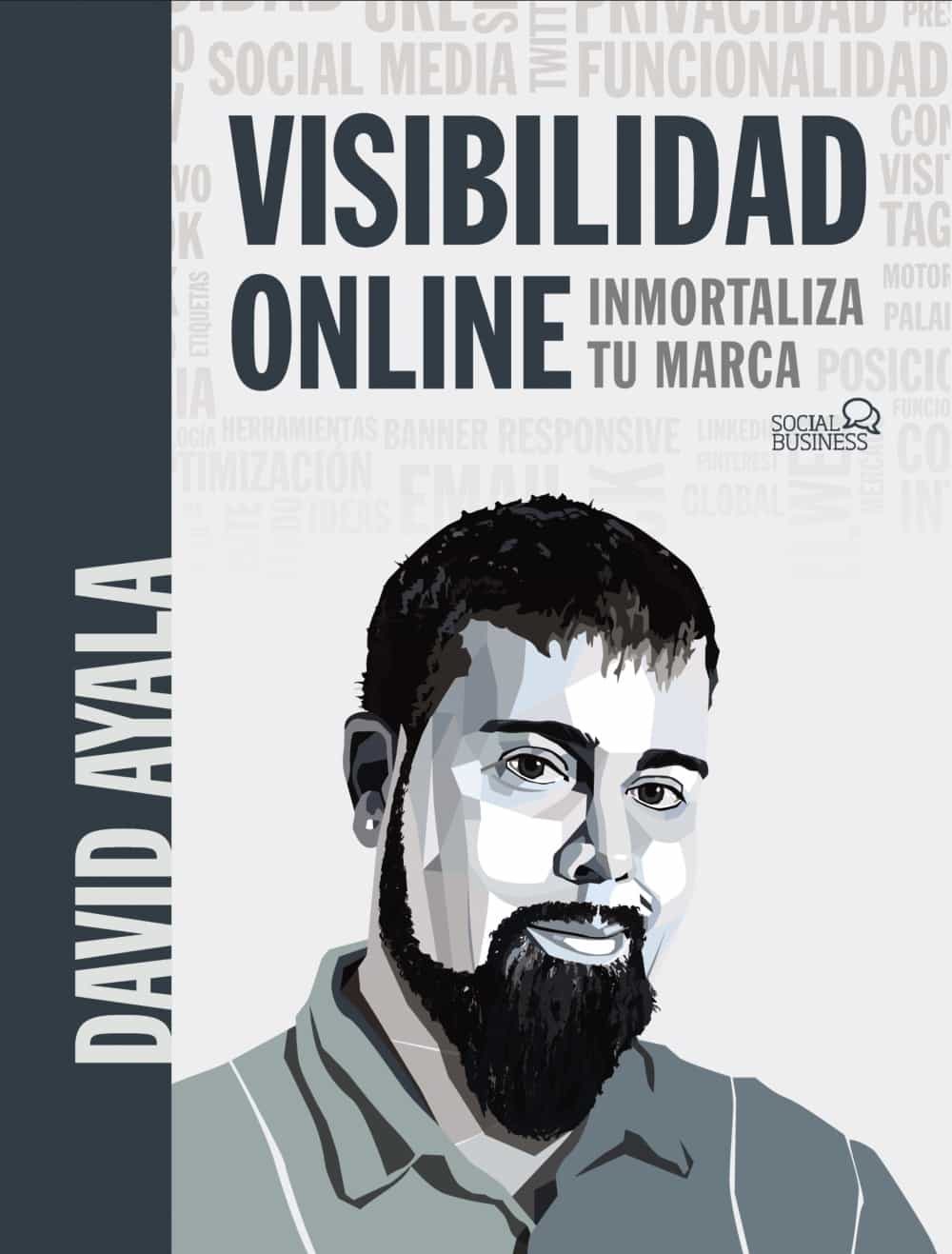 Portada del Libro Visibilidad Online. Inmortaliza Tu Marca de David Ayala - 9788441542402