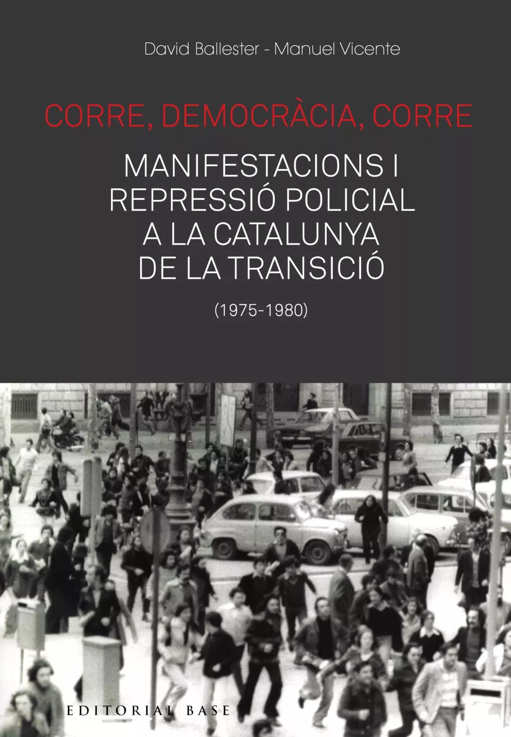 Portada del Libro Corre Democracia Corre. Mobilitzacio I Repressio A La Catalunya De La de David Ballester - 9788417759476