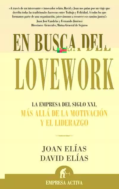 Portada del Libro En Busca Del Lovework: La Empresa Del Siglo Xxi Mas Alla De La M Otiva de David Elias Monclus - 9788496627109