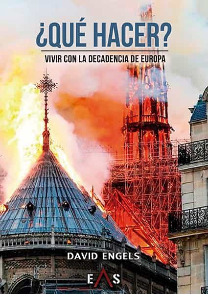 Portada del Libro ¿Qué Hacer? Vivir Con La Decadencia De Europa de David Engels - 9788412062601