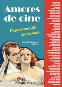 Portada del Libro Amores De Cine de David Felipe Arranz - 9788417825881