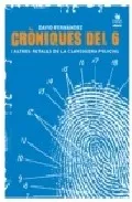 Portada del Libro Croniques Del 6 I Altres Retalls De La Claveguera Policial de David Fernandez - 9788496044807
