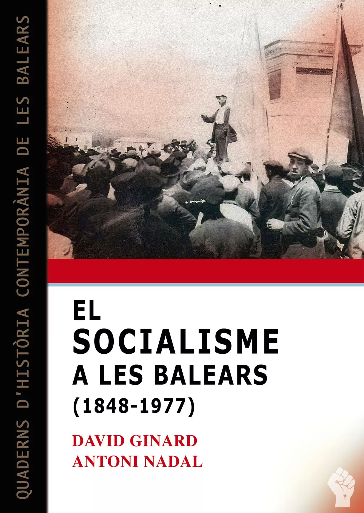Portada del Libro El Socialisme A Les Balears (1848-1977) de David Ginard I Feron - 9788417113797