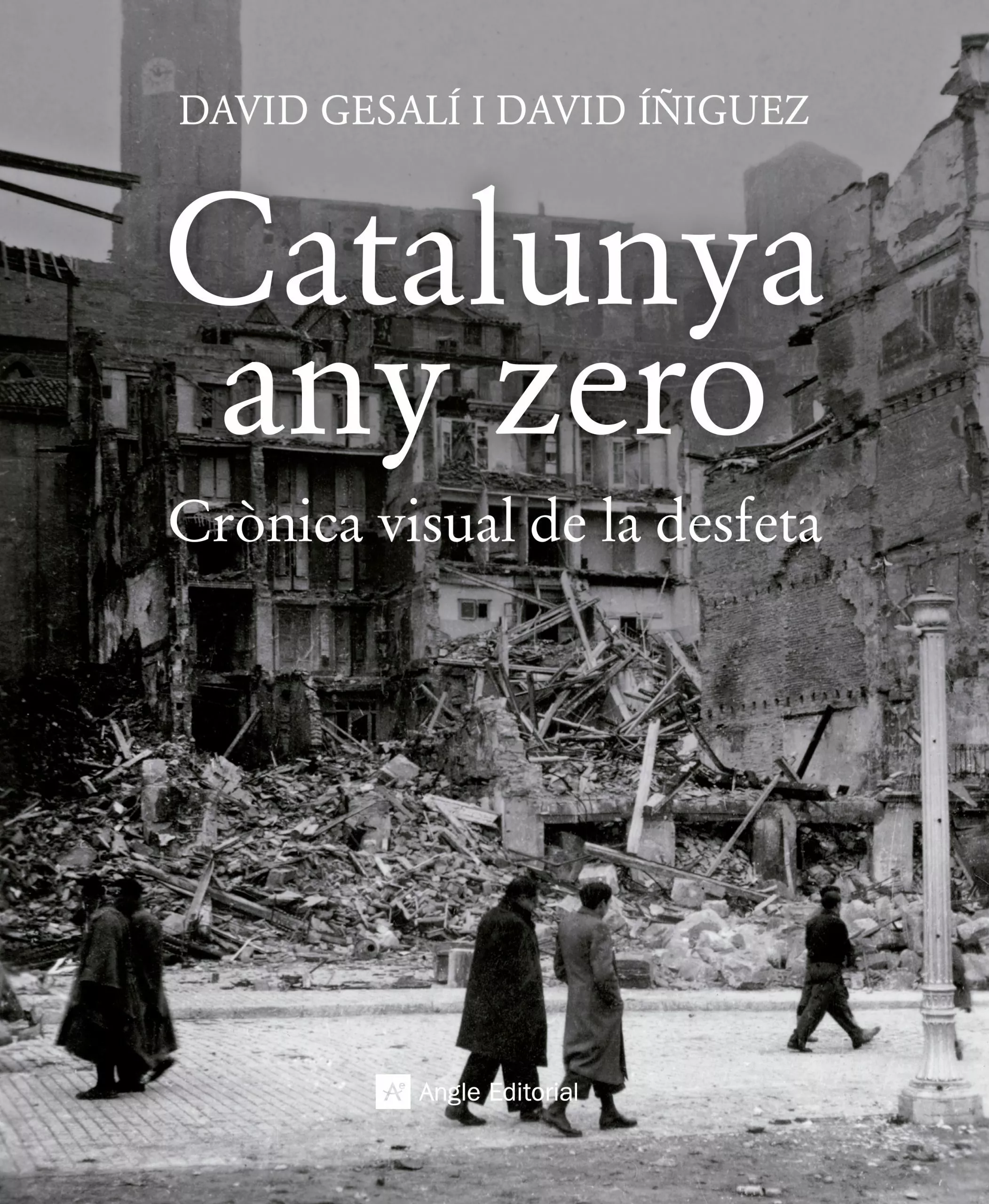 Portada del Libro Catalunya Any Zero: Cronica Visual De La Desfeta de David Iñiguez - 9788417214784