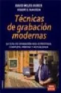 Portada del Libro Tecnicas De Grabacion Modernas: La Guia De Grabacion Mas Acredita Da C de David Miles Huber - 9788428212977