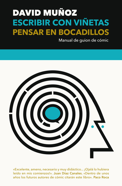 Portada del Libro Escribir Con Viñetas Pensar En Bocadillos: Manual De Guion De Comic de David Muñoz Pantiga - 9788417645083