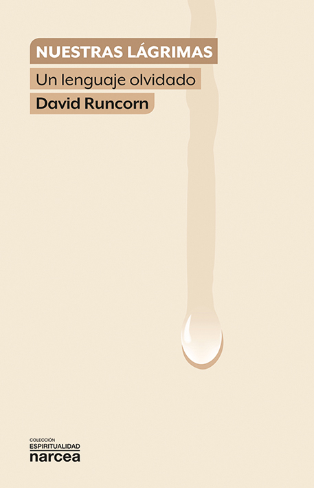 Portada del Libro Nuestras Lágrimas. Un Lenguaje Olvidado de David Runcorn - 9788427726871