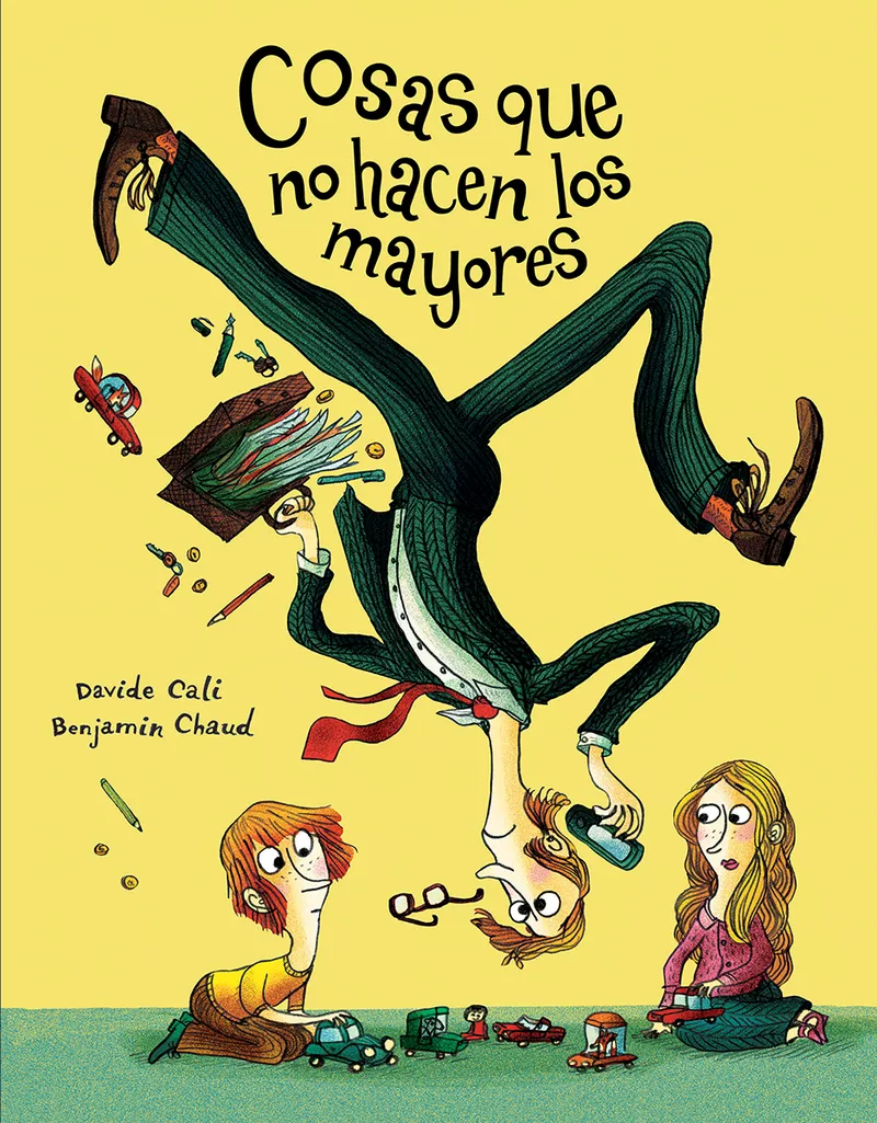 Portada del Libro Cosas Que No Hacen Los Mayores de Davide Cali - 9788417673307