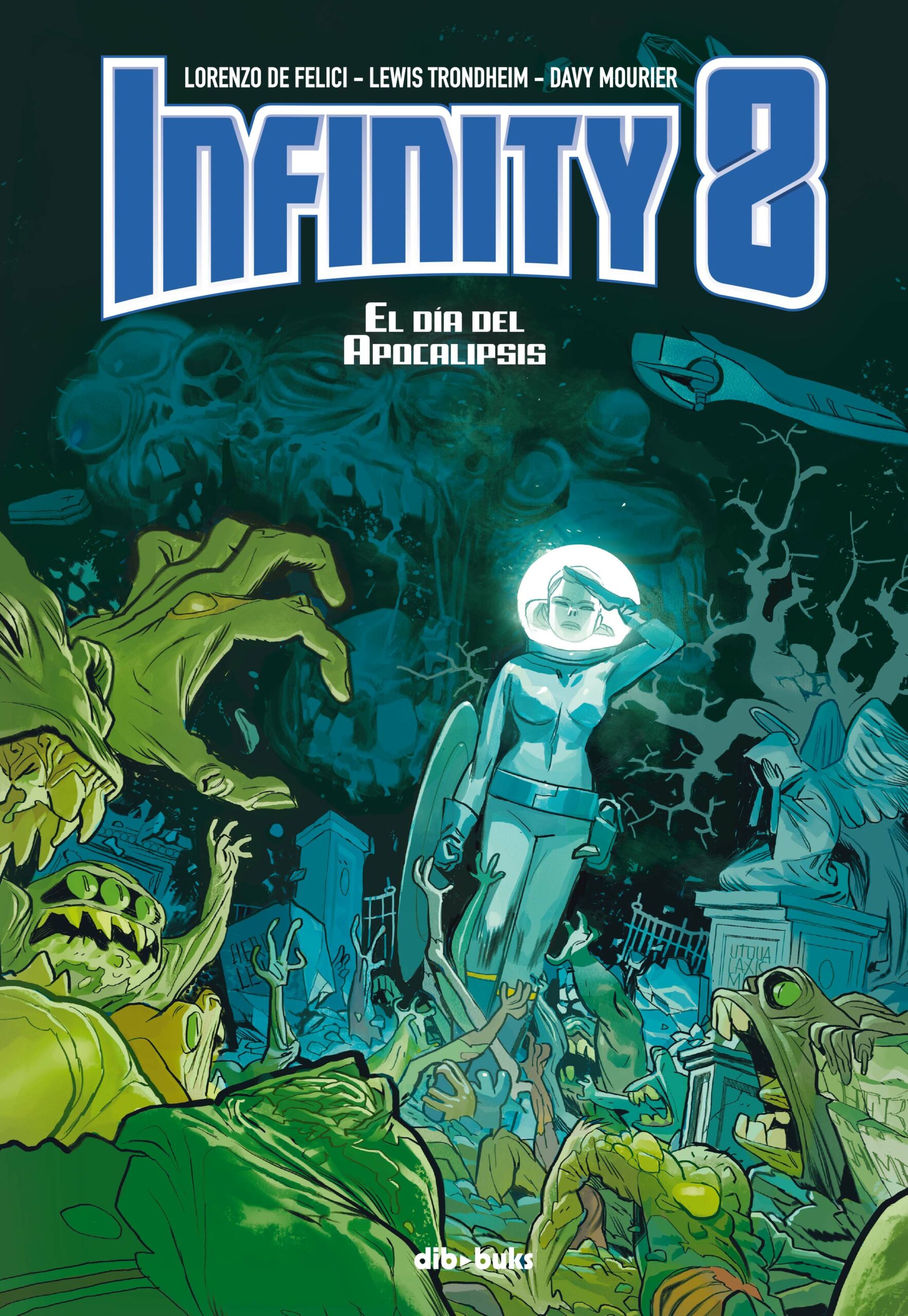 Portada del Libro Infinity 8 (Vol. 5): El Dia Del Apocalipsis de Davy Mourier - 9788417294823