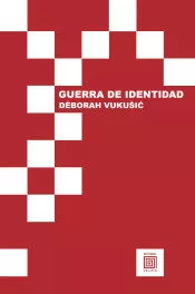 Portada del Libro Guerra De Identidad de Deborah Vukusic - 9788415739357